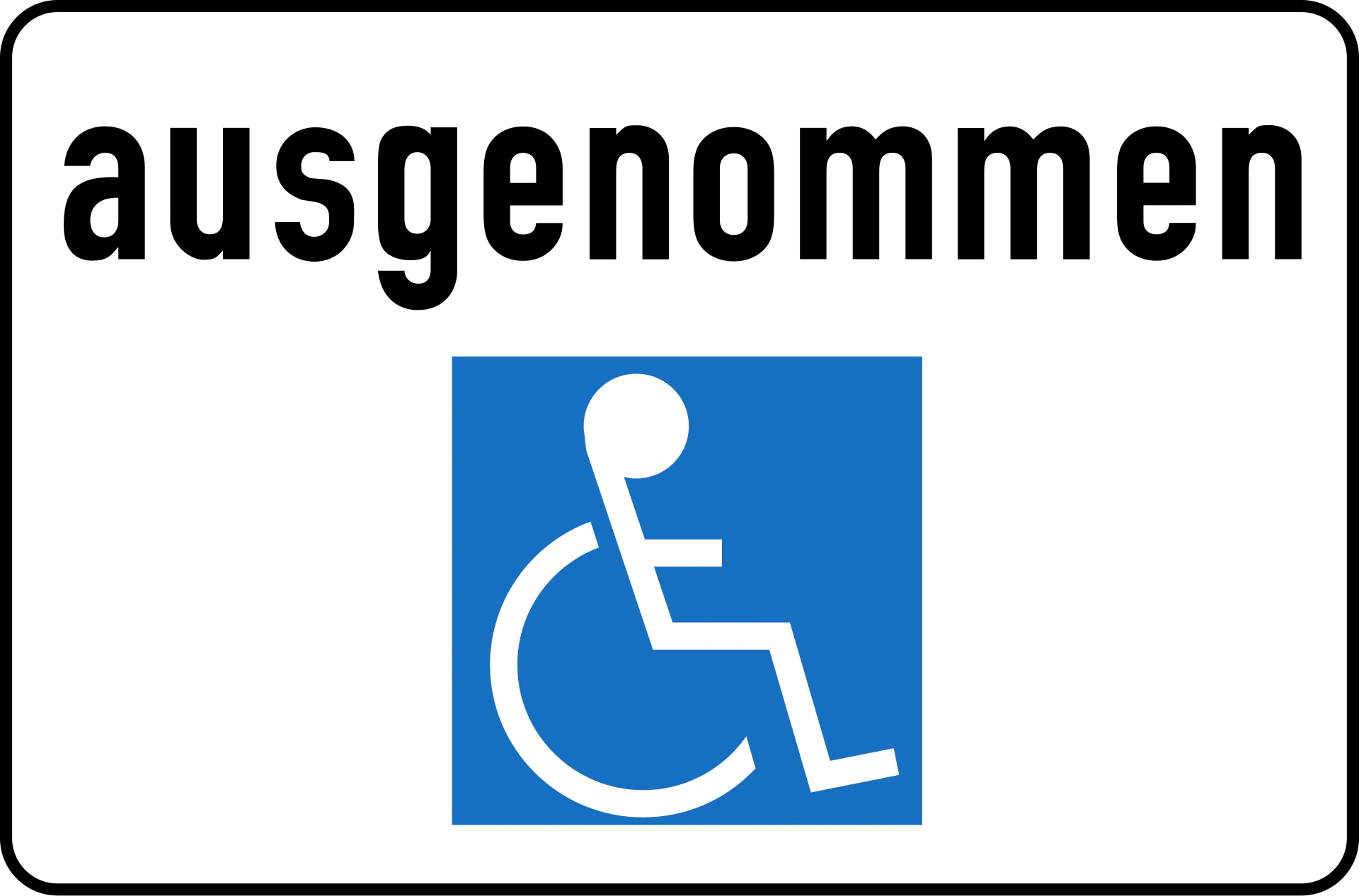 h - Ausnahme (Menschen mit Rollstuhl) Verkehrsschild