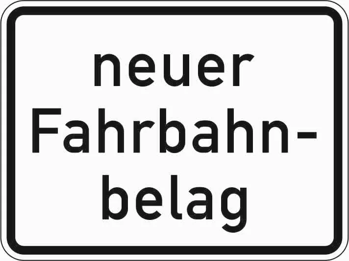 1007-52 - Neuer Fahrbahnbelag Verkehrsschild